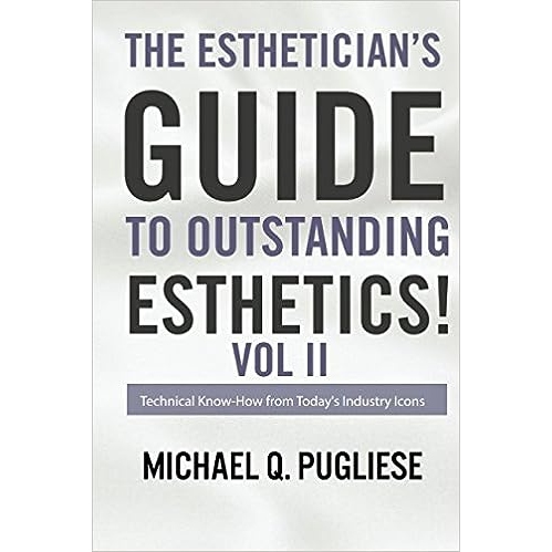 [Circadia] The Estheticians Guide to Outstanding Esthetics! Vol II - By Michael Q. Pugliese